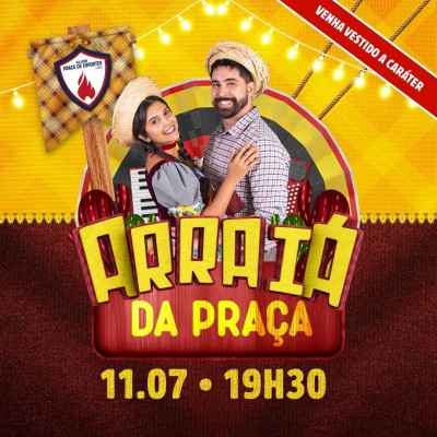VEM AÍ O ARRAIÁ DA PRAÇA! 🎶🌽