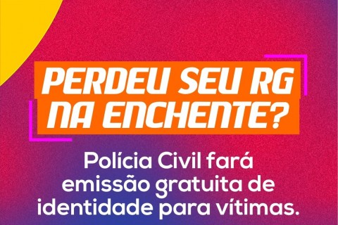 Polícia Civil fará emissão de Carteira de Identidade para vítimas da enchente em Ubá