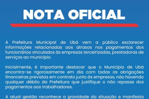 A Prefeitura Municipal de Ubá vem a público esclarecer informações relacionadas aos atrasos nos pagamentos dos funcionários vinculados às empresas terceirizadas, prestadoras de serviços ao município.