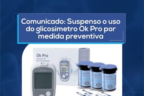 Interdição cautelar das tiras e glicosímetros da marca Ok Pro.