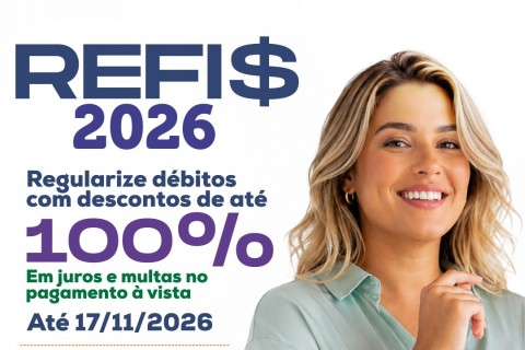 REFIS 2026: Descontos de até 100% em juros e multas